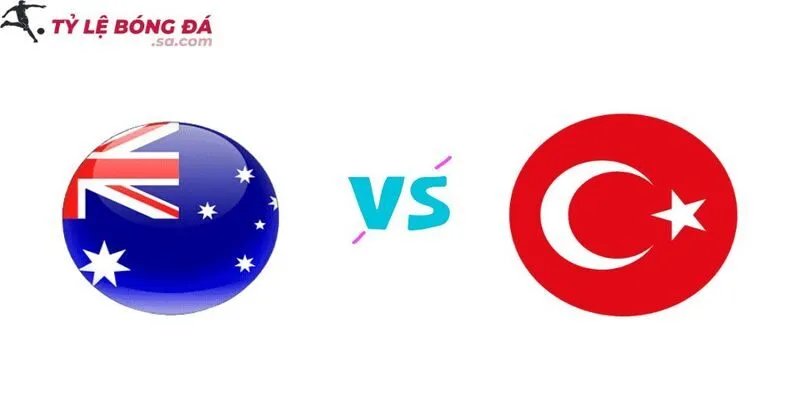 Nhận định Australia vs Thổ Nhĩ Kỳ